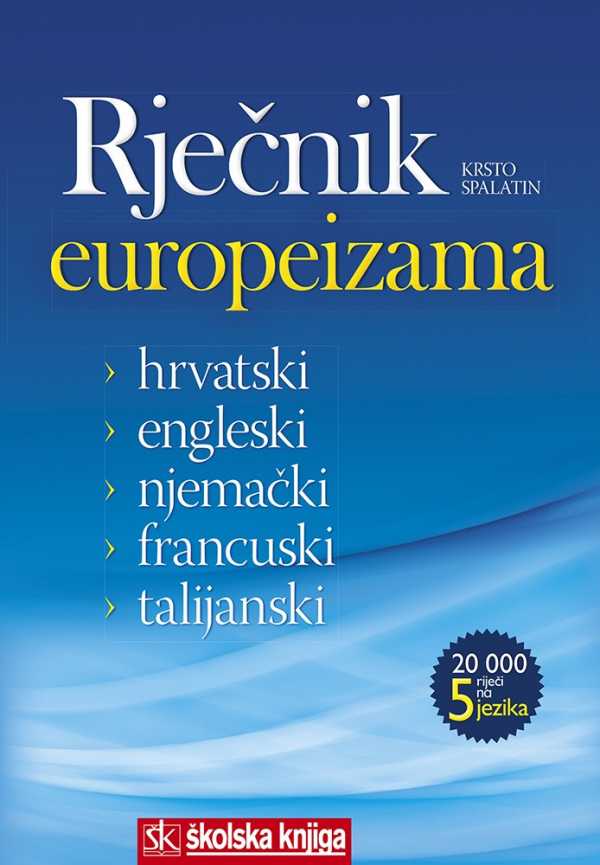 RJEČNIK EUROPEIZAMA - HRVATSKI, ENGLESKI, NJEMAČKI, FANCUSKI, TALIJANSKI